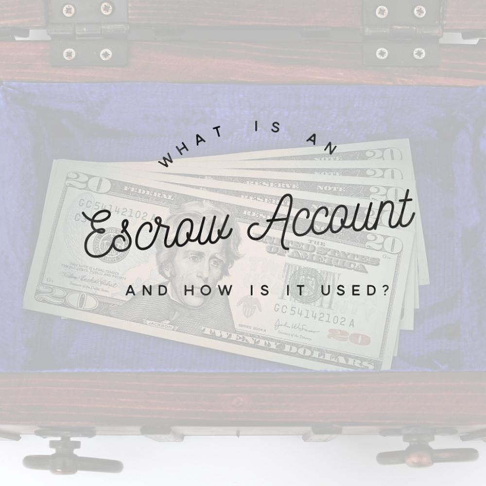 What is an Escrow Account and How is it used Colorado Real Estate Blog